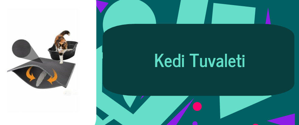  Kedi Tuvaleti ürünleri.