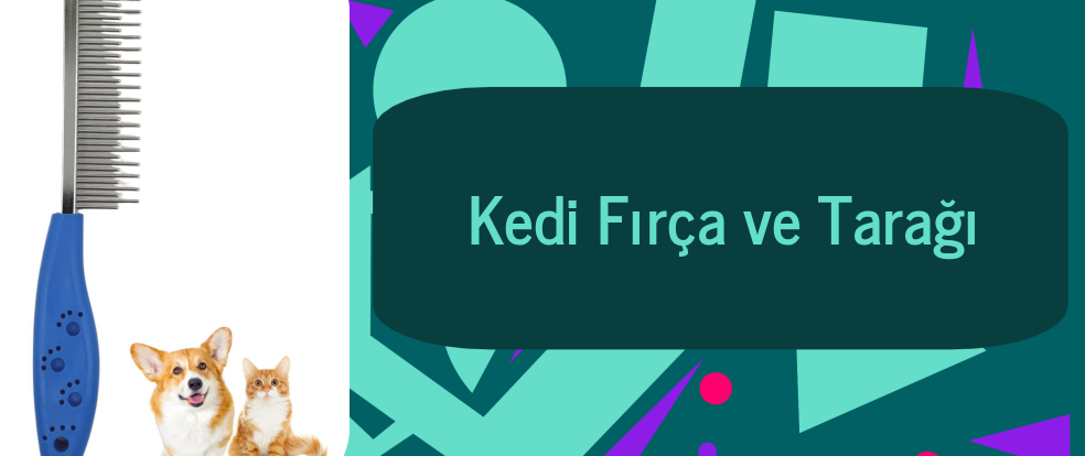  Kedi Fırça ve Tarağı ürünleri.