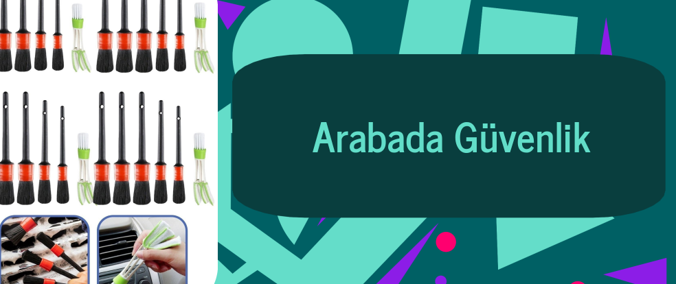  Arabada Güvenlik ürünleri.