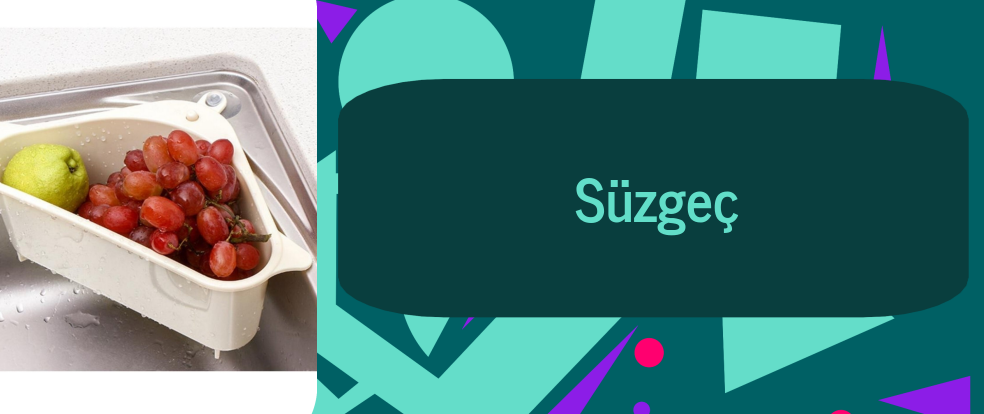  Süzgeç ürünleri.