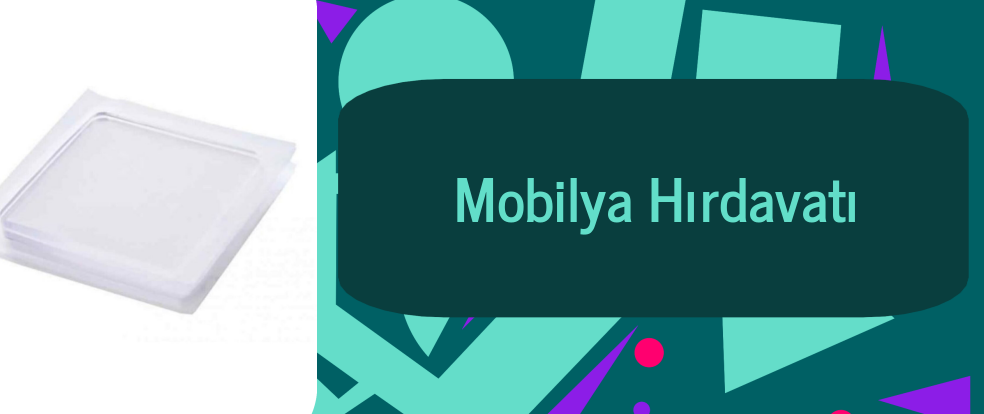  Mobilya Hırdavatı ürünleri.