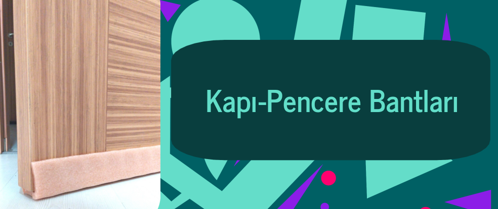 Kapı & Pencere Bantı ürünleri.