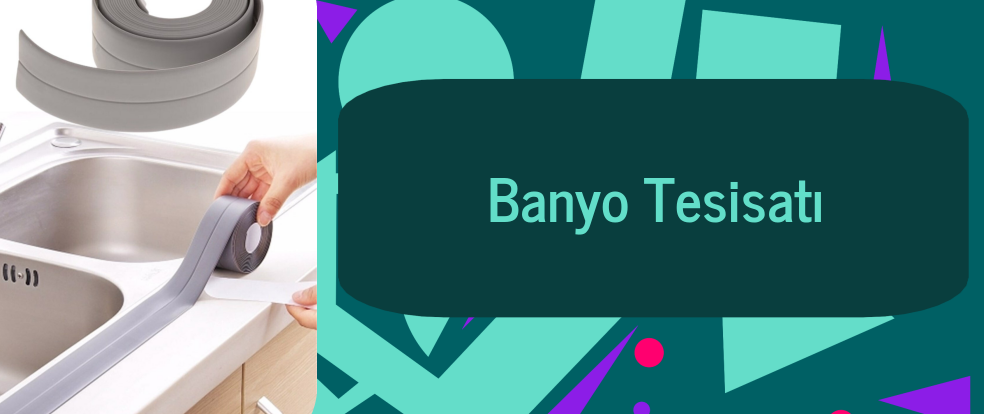  Banyo Tesisatı ürünleri.
