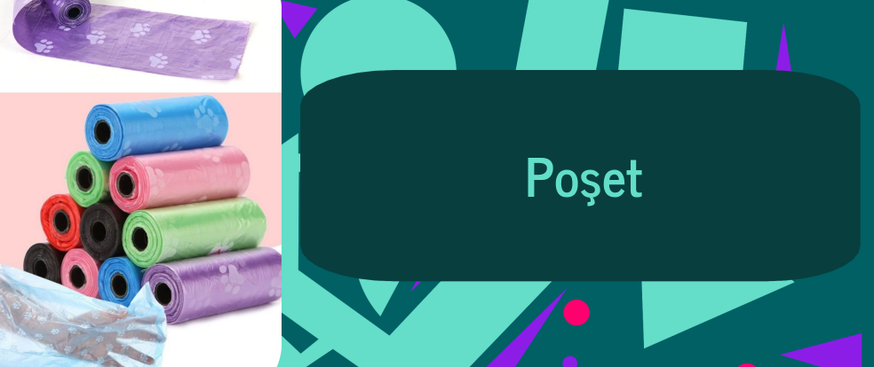  Poşet ürünleri.