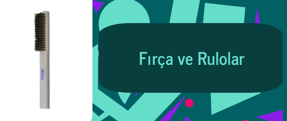  Fırça ve Rulo ürünleri.