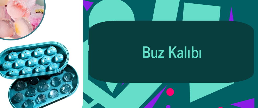  Buz Kalıbı ürünleri.