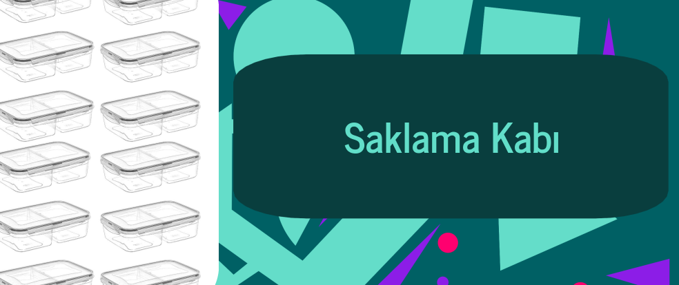  Saklama Kabı ürünleri.