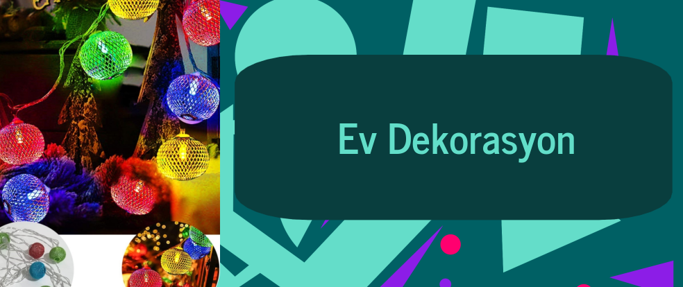 Ev Dekorasyon ürünleri.