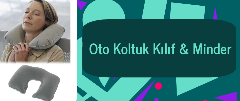  Oto Koltuk Kılıf & Minder ürünleri.
