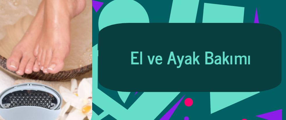  El ve Ayak Bakımı ürünleri.