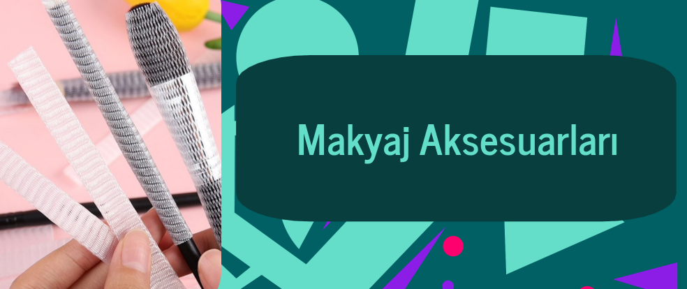  Makyaj Aksesuarları ürünleri.