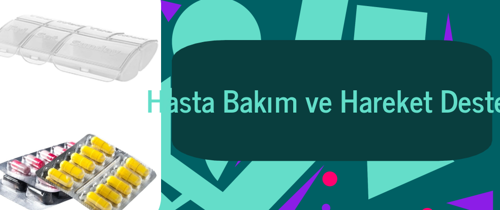  Hasta Bakım ve Hareket Destek ürünleri.