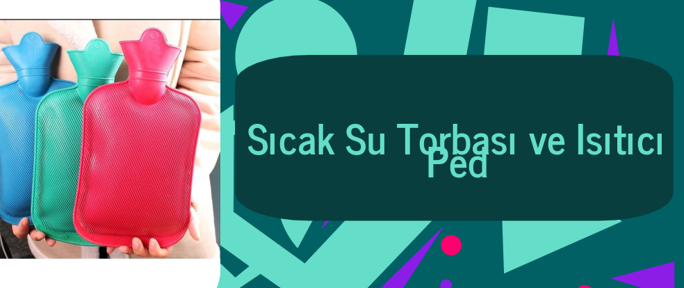  Sıcak Su Torbası ve Isıtıcı Ped ürünleri.