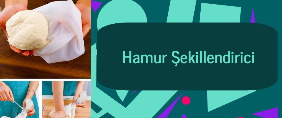  Hamur Şekillendirici ürünleri.