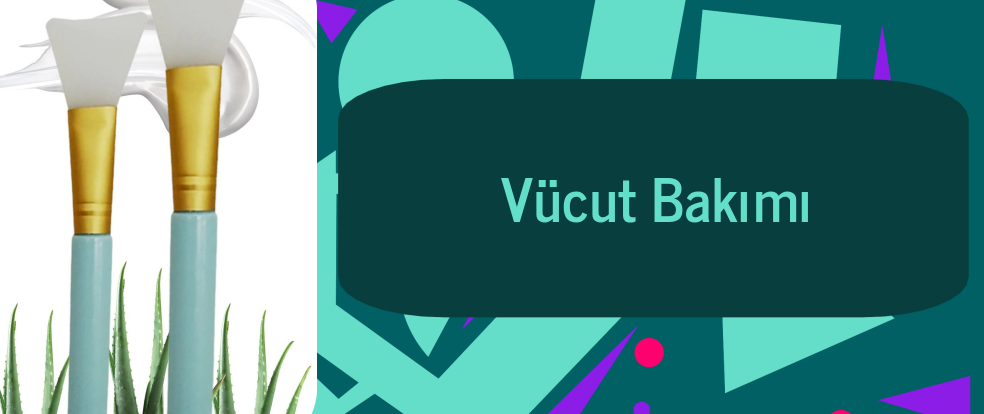  Vücut Bakımı ürünleri.