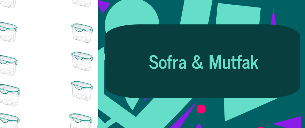  Sofra & Mutfak ürünleri.